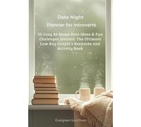 Date Night Planner for Introverts: 50 Cozy At-Home Date Ideas & Fun Challenges Journal: The Ultimate Low-Key Couple's Keepsake and Activity Book