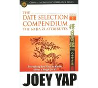 Date Selection Compendium -- Book 1: The 60 Jia Zi Attributes