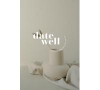 Date Well Women (Guidebook): A Pathway to Wholeness & Healing