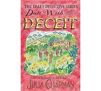Date with Deceit: A Quirky, Cosy Crime Mystery Filled with Yorkshire Humour: 6 (The Dales Detective Series, 6)