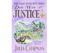 Date with Justice: A Delightfully Cosy Mystery Packed Full of Yorkshire Charm!: 9 (The Dales Detective Series, 9)