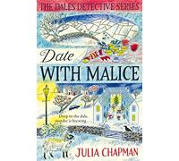 Date with Malice: A Charming Yorkshire Winter Murder Mystery: 2 (The Dales Detective Series, 2)