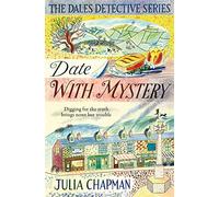 Date with Mystery: Curtains Are Twitching in This Witty and Charming Yorkshire Dales Whodunit (The Dales Detective Series, 3)