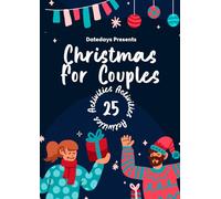 Datedays: Christmas for Couples: 25 Festive Date Ideas to Bring You Closer This Holiday Season