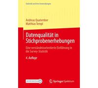 Datenqualität in Stichprobenerhebungen: Eine verständnisorientierte Einführung in die Survey-Statistik (Statistik und ihre Anwendungen)