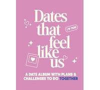 Dates That Feel Like Us: A Date Album with Plans & Challenges to Do Together