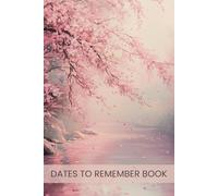 Dates To Remember Book: Birthday Reminder Diary, Perpetual Calendar Organiser For Remembering Important Occasions With Monthly Index Guide, Vintage Japanese Cherry Blossom Tree Aesthetics