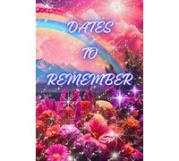 DATES TO REMEMBER: Your All Special Dates Keeper (Birthday, Anniversary, Appointments, Important Dates Etc)