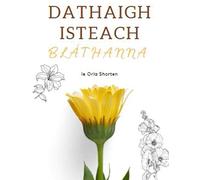 Dathaigh Isteach Bláthanna: Floral colouring book for adults in Irish