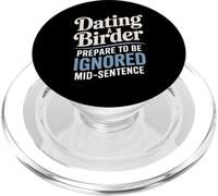 Dating A Birder Prepare To Be Ignored Mid-Sentence PopSockets PopGrip for MagSafe