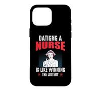Dating A Nurse Is Like Winning The Lottery Funny Nursing Case for iPhone 16 Pro Max