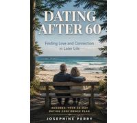 Dating After 60: Finding Love and Connection in Later Life