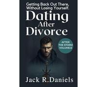 DATING AFTER DIVORCE: Getting Back Out There, Without Losing Yourself. AFTER THE STORM VOLUME 5 (AFTER THE STORM SERIE)