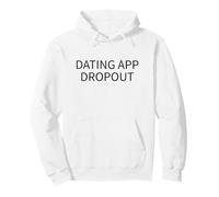 Dating App Dropout Funny Single Life Typography Pullover Hoodie