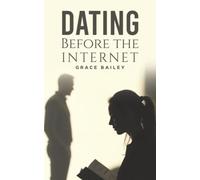 Dating Before the Internet