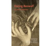 Dating Beowulf : Studies in Intimacy