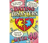 Dating Disasters After 40: 55 Hilariously Honest Word Search Puzzles for Single, Divorced, and Done-With-It Adults