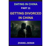 Dating in China (Part 11)- Getting Divorced in China, A Guide to Divorce in the Dragon's Land, Navigating Legal and Emotional Chinese Realms