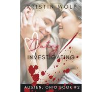 Dating/Investigating: Spicy Murder Mystery/Rom-Com. A Steamy Grumpy/Sunshine Detective Romance, Northanger Abbey Retelling (Austen, Ohio Book 2)