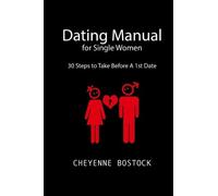 Dating Manual For Single Women: 30 Steps To Take Before A 1st Date