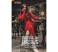 DATING MY DESIRE: The Self Love Playbook for a Fulfilled and Fabulous Single Life (Aug 2025 Edition)