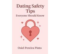 Dating Safety Tips Everyone Should Know