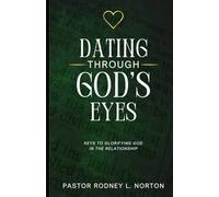 Dating through “God’s Eyes”: Keys to glorifying God in the relationship
