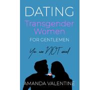 Dating Transgender Women: for Gentlemen