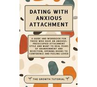 Dating With Anxious Attachment: A Guide and Workbook for Those Who Have an Anxious-Preoccupied Attachment Style and Want to Heal Fears of Abandonment ... and Feeling Loved (The Magnolia Series)