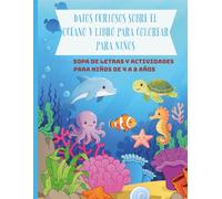Datos Curiosos Sobre El Océano y Libro Para Colorear Para Niños: Sopa De Letras y Actividades Para niños de 4 a 8 años (Libros de Actividades Para Pequeños Exploradores)
