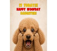 Daughter 17th Birthday Card (Funny Surprised Poodle Dog)