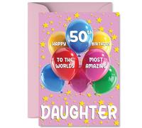 Daughter 50th Birthday Card - Worlds Most Amazing - Happy Birthday Card for 50 Year Old Daughter from Dad Mum, A5 Balloons and Stars Bday Greeting Cards