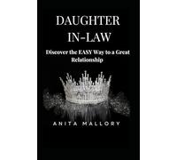 DAUGHTER-IN-LAW: Discover the EASY way to a great relationship
