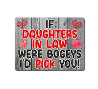 Daughter In Law Metal Sign Gift - If Daughters In Law Were Bogeys I'd Pick You - Family Cute Fun Novelty Aluminium Present