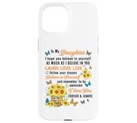 Daughter Laugh Love Live Believe in Yourself Sunflower Quote Case for iPhone 15