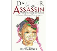 DAUGHTER of an ASSASSIN TURNING PAIN into POWER: a JOURNEY of FAITH and PERSEVERANCE: A Memoir