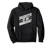 Daughter Of An Immigrant Pullover Hoodie