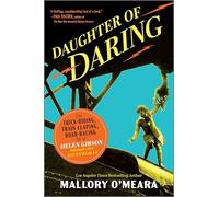 Daughter of Daring: The Trick-Riding, Train-Leaping, Road-Racing Life of Helen Gibson, Hollywood's First Stuntwoman