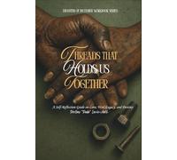 Daughter of December workbook: The Threads that Hold us Together: A Self- Reflection Guide to Love, War, Legacy, and Destiny