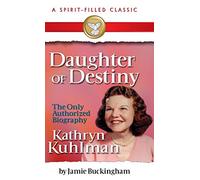 Daughter of Destiny: A Spirit Filled Classic