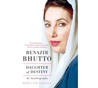Daughter of Destiny: An Autobiography by Bhutto, Benazir (2008) Paperback