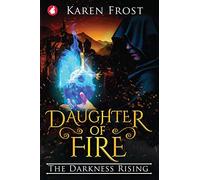 Daughter of Fire: The Darkness Rising: 2 (Destiny and Darkness)