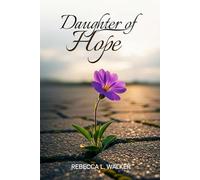 Daughter Of Hope: A Story of Testimony and Triumph