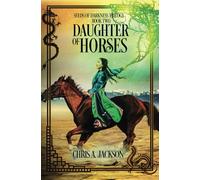 Daughter of Horses (Seeds of Darkness Trilogy)