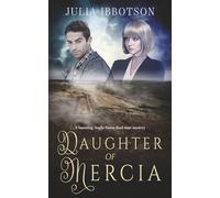 Daughter of Mercia: A haunting Anglo-Saxon dual time novel (Dr Anna Petersen medieval mysteries)