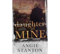 Daughter of Mine: A Stolen at Birth Novel