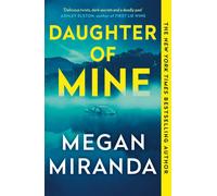 Daughter of Mine : 'Delicious twists, dark secrets and a deadly past' ASHLEY ELSTON