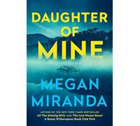 Daughter of Mine : the spine-tingling small town psychological thriller, from the author of THE LAST HOUSE GUEST