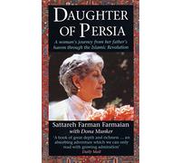 Daughter Of Persia: A Woman's Journey from Her Father's Harem Through the Islamic Revolution Publ: Corgi Books