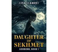 Daughter of Sekhmet: Godborn, Book I